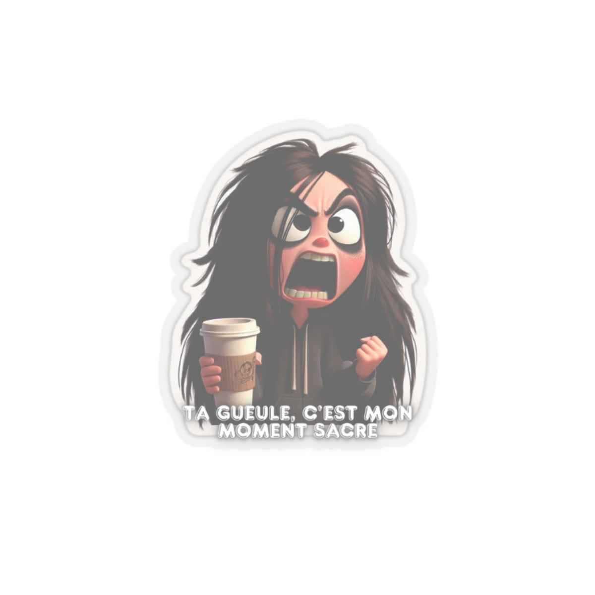 Ta gueule, c’est mon moment sacré - Sticker moment sacré